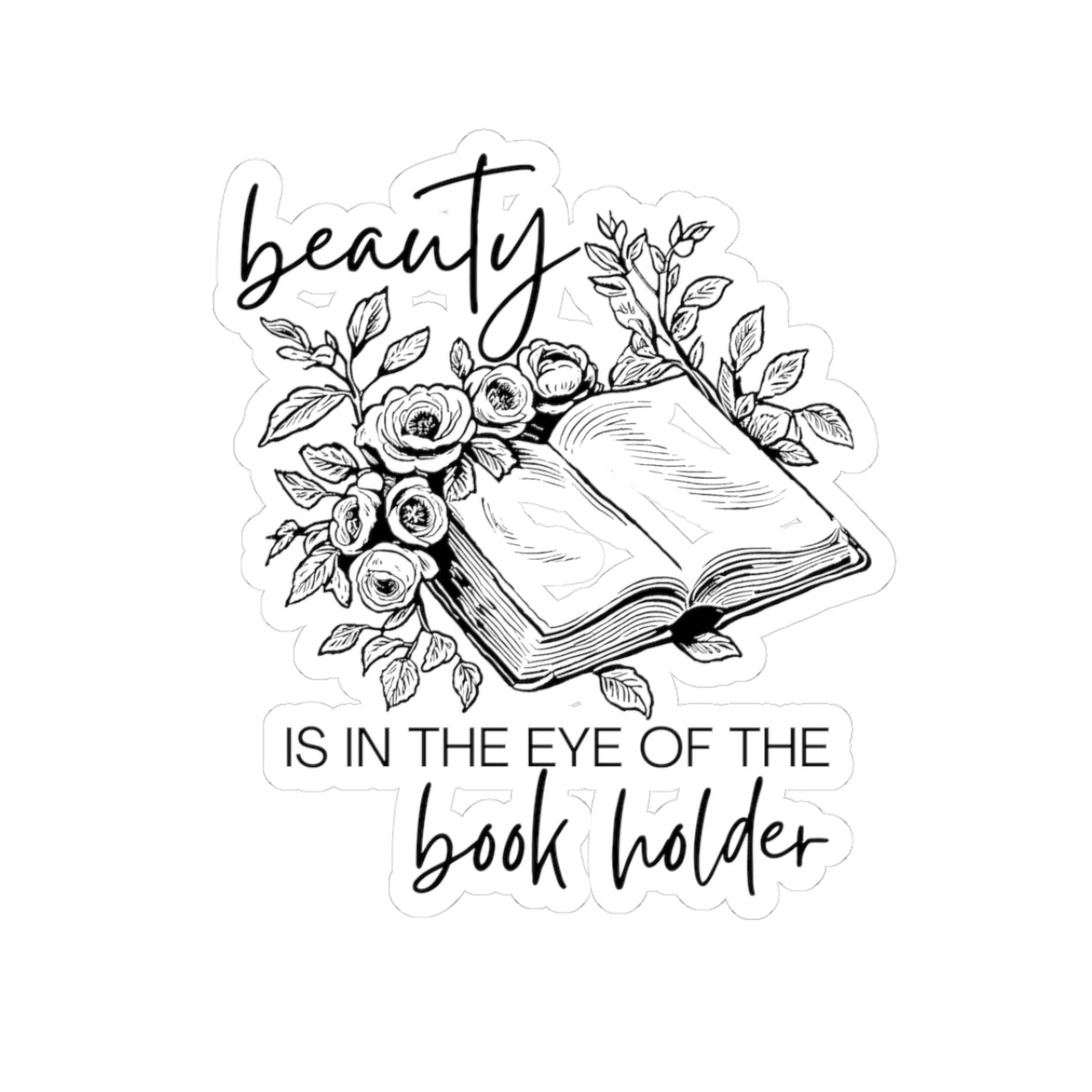 Book Lover Stickers - Beauty is in the Eye of the Book Holder