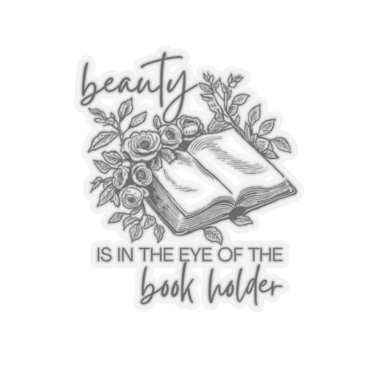 Book Lover Stickers - Beauty is in the Eye of the Book Holder