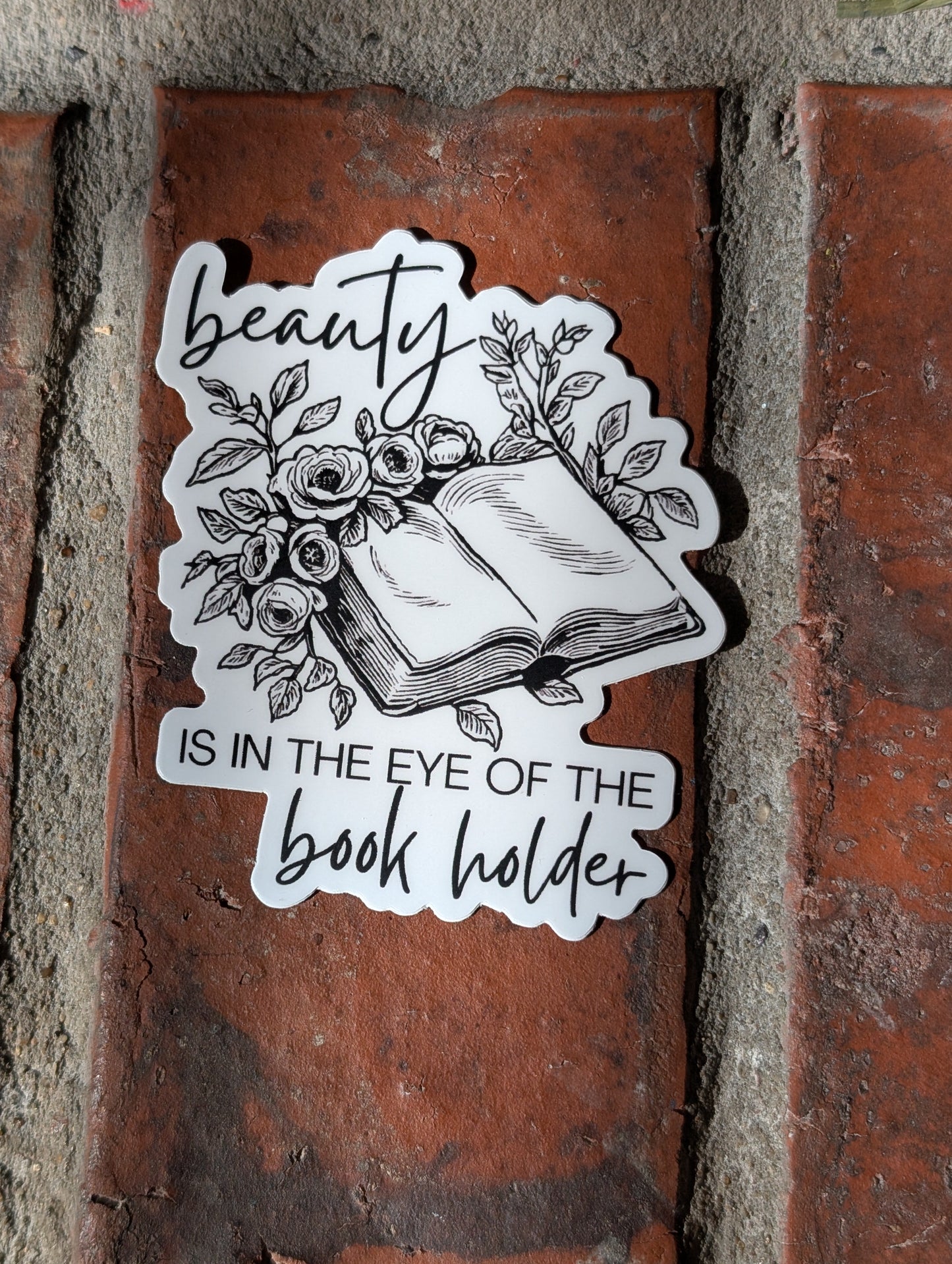 Book Lover Sticker- Beauty is in the Eye of the Book Holder