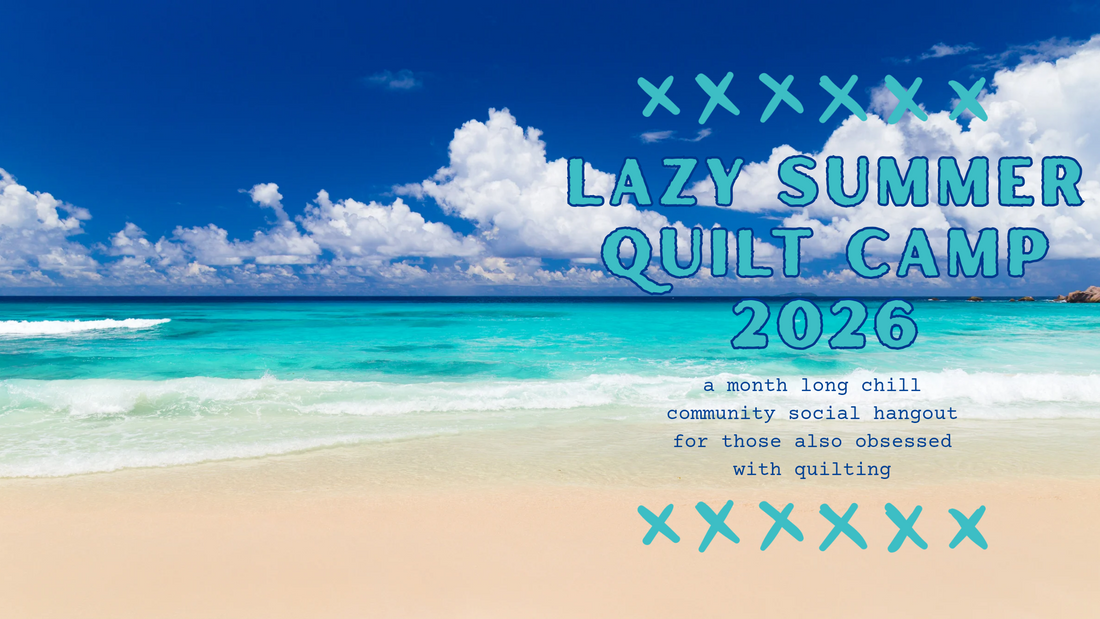 Lazy Summer Quilt Camp 2026