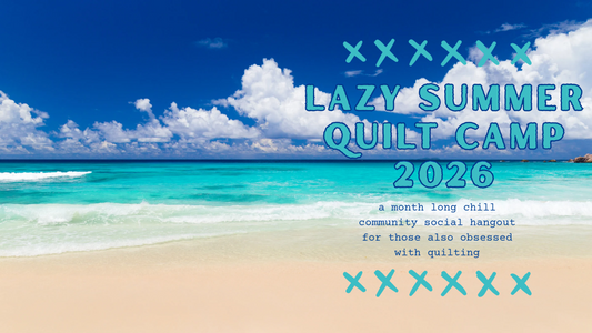 Lazy Summer Quilt Camp 2026