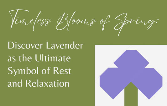 Timeless Blooms of Spring: Discover Lavender as the Ultimate Symbol of Rest and Relaxation