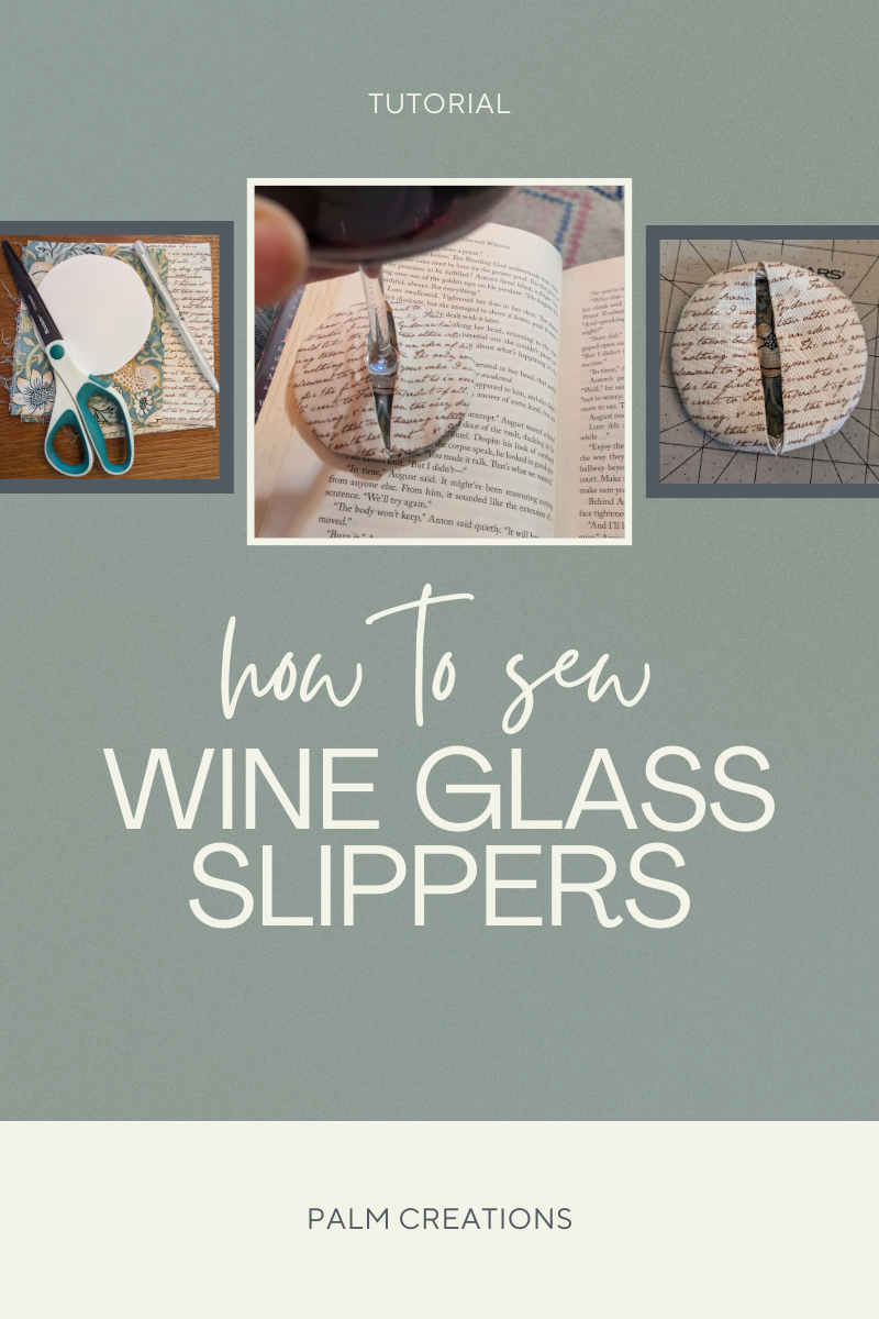 TUTORIAL: How to Sew Wine Glass Slippers- Book Club Gifts