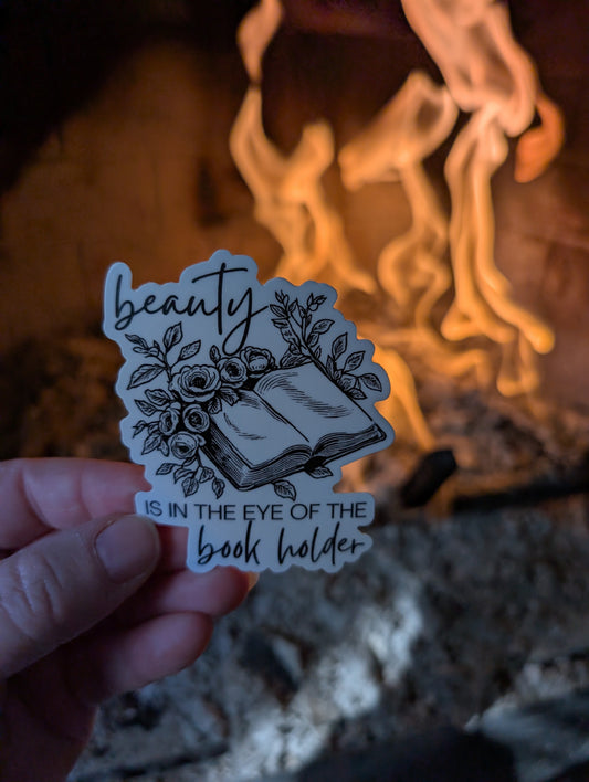 Book Lover Sticker- Beauty is in the Eye of the Book Holder